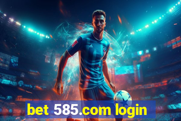 bet 585.com login